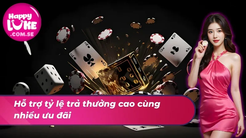 Thương Hiệu HAPPYLUKE - Điểm Đến Hàng Đầu Cho Tín Đồ Mê Game 4 Thương hiệu đem đến tỷ lệ trả thưởng cao với nhiều ưu đãi
